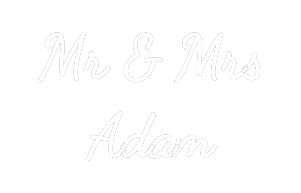 Custom Neon: Mr & Mrs
Adam