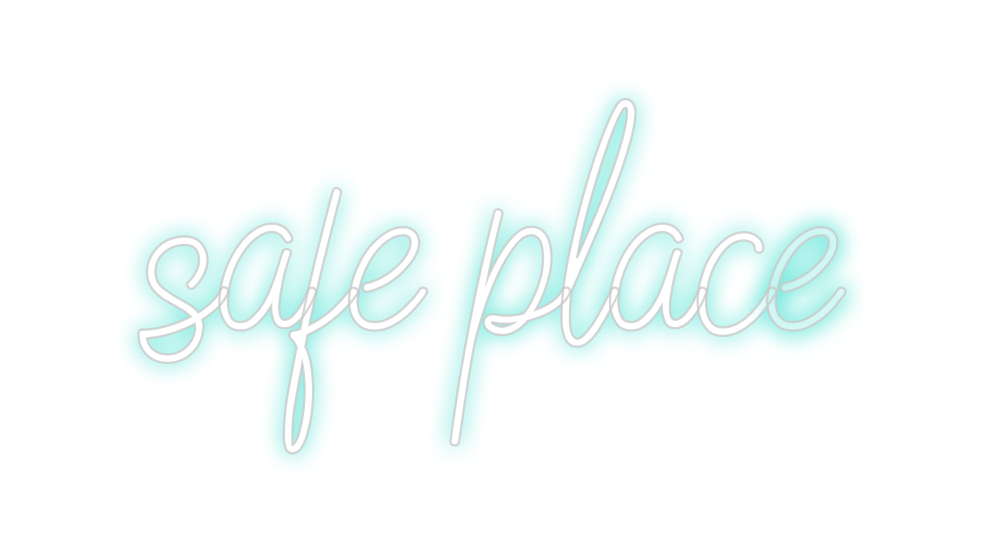 Custom Neon: safe place