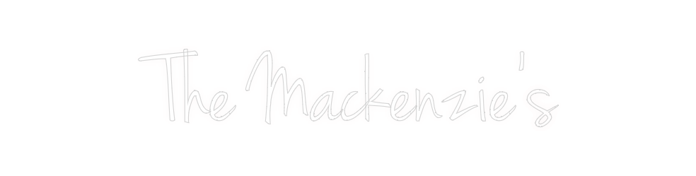 Custom Neon: The Mackenzie’s