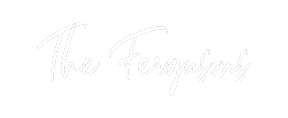 Custom Neon: The Fergusons