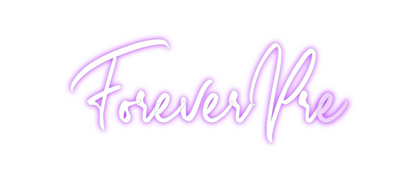 Custom Neon: ForeverPre