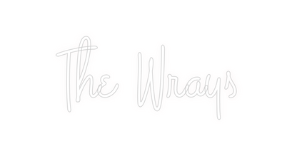 Custom Neon: The Wrays