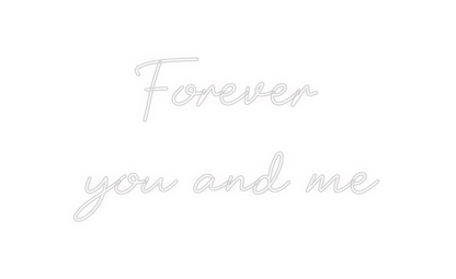 Custom Neon: Forever 
you ...