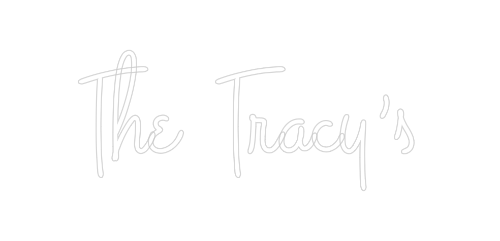 Custom Neon: The Tracy’s