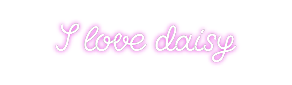 Custom Neon: I love daisy