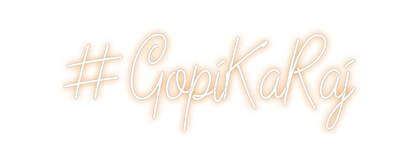 Custom Neon: #GopiKaRaj