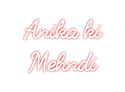 Custom Neon: Anika ki 
Meh...