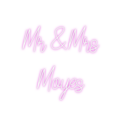 Custom Neon: Mr &Mrs 
Moyes