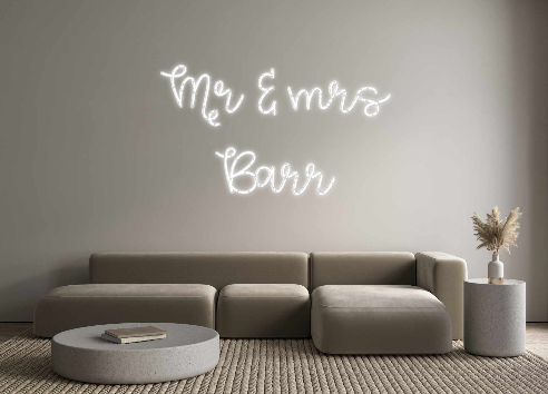 Custom Neon: Mr & mrs
Barr