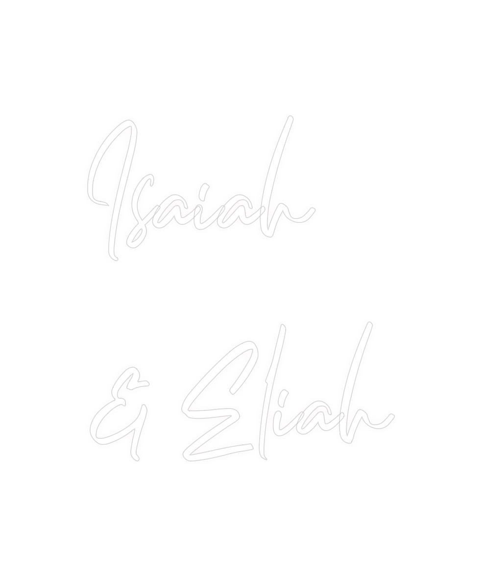 Custom Neon: Isaiah 
& Eliah